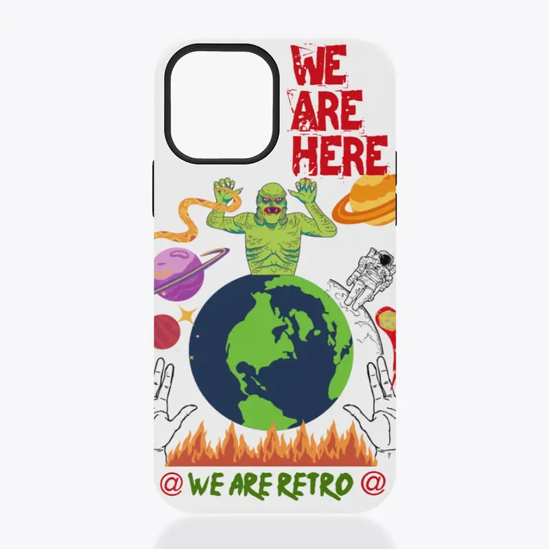 We Are Here Phone Case 